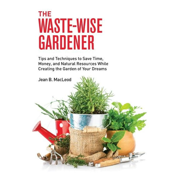 The Waste-Wise Gardener (Paperback)