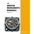 thumbnail image 1 of The Watch Repairer's Manual: Second Edition, (Paperback), 1 of 1
