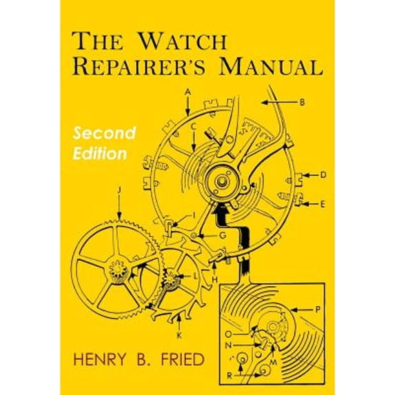 Pre-Owned The Watch Repairer's Manual: Second Edition (Paperback 9781684222209) by Henry B Fried