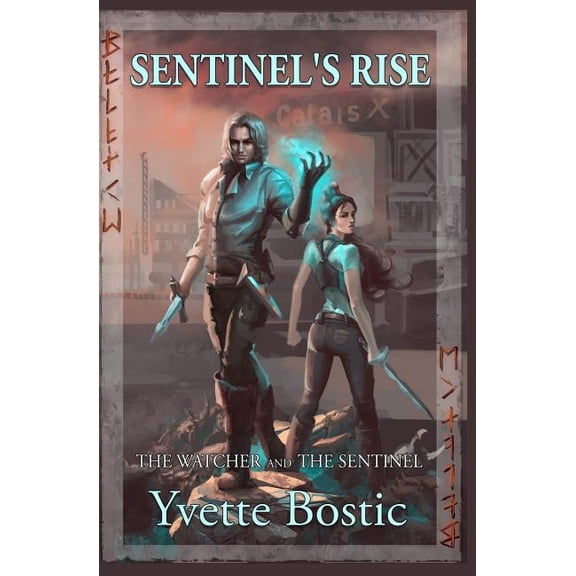 The Watcher and the Sentinel Sentinel's Rise: Book 1 - The Watcher and the Sentinel Series, Book 1, (Paperback)