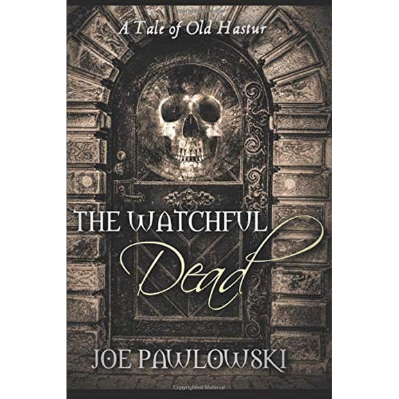Pre-Owned The Watchful Dead: A Tale of Old Hastur (A Ring Gargery Thriller) (Paperback) 1733610812 9781733610810