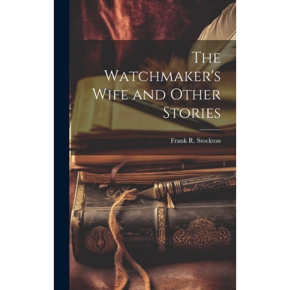 The Watchmaker's Wife and Other Stories (Hardcover)