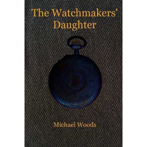 The Watchmakers' Daughter (Paperback)