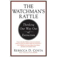 thumbnail image 1 of Pre-Owned The Watchman's Rattle: Thinking Our Way Out of Extinction (Paperback) 1593156057 9781593156053, 1 of 1