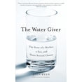 thumbnail image 1 of The Water Giver: The Story of a Mother, a Son, and Their Second Chance, (Paperback), 1 of 1