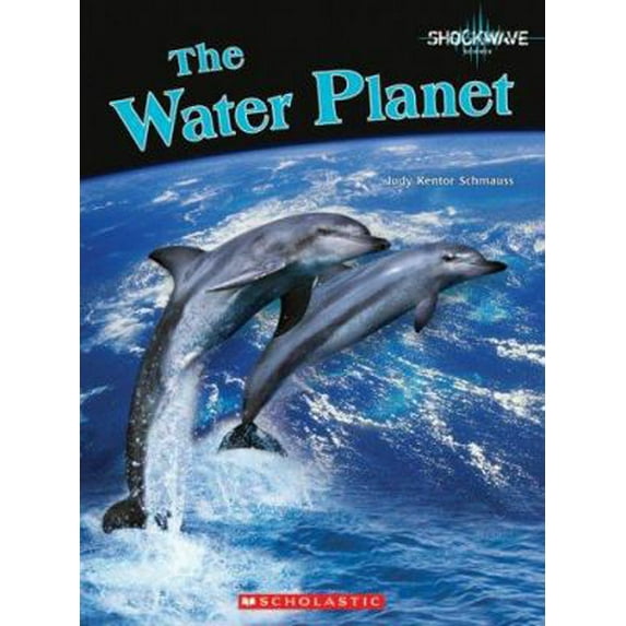 Pre-Owned The Water Planet (Shockwave) (Paperback) 0531187934 9780531187937