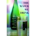 thumbnail image 1 of Pre-Owned The Water We Drink: Water Quality and Its Effects on Health (Paperback) 0813526736 9780813526737, 1 of 1