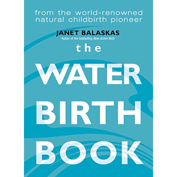 Pre-Owned The Water Birth Book (Paperback) 0007108176 9780007108176