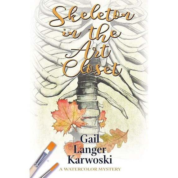 The Watercolor Mysteries Skeleton in the Art Closet: A Watercolor Mystery, Book 2, (Paperback)