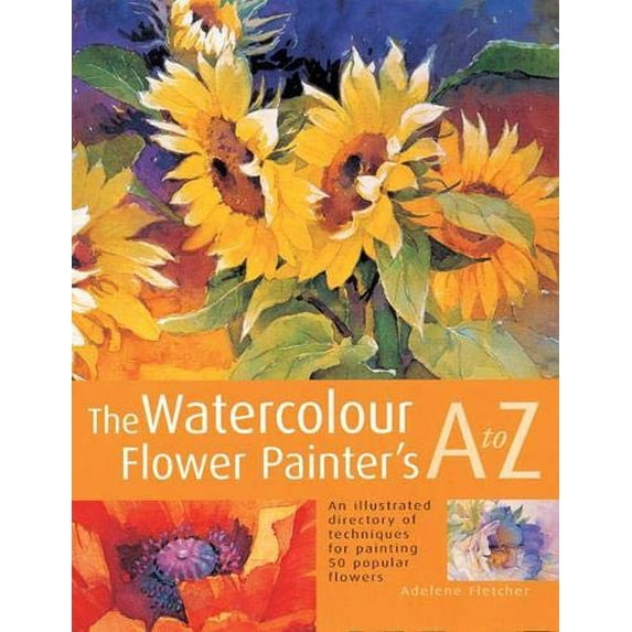 Pre-Owned The Watercolour Flower Painter's A to Z (Paperback) 1844481255 9781844481255
