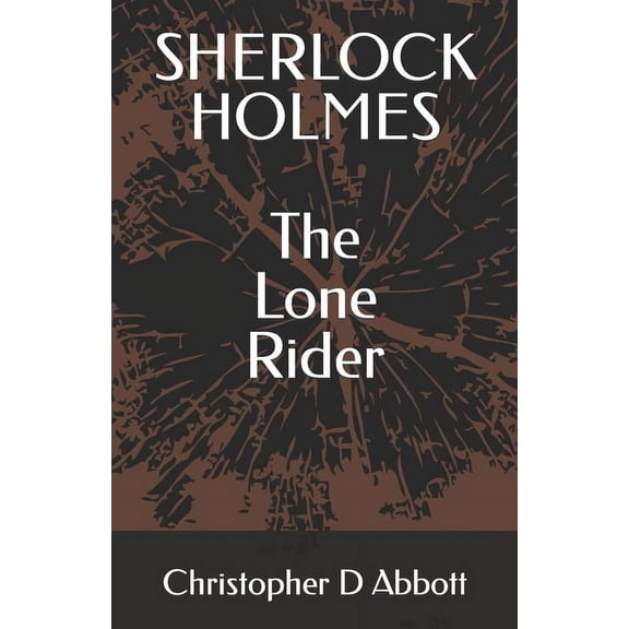 The Watson Chronicles SHERLOCK HOLMES The Lone Rider, (Paperback)