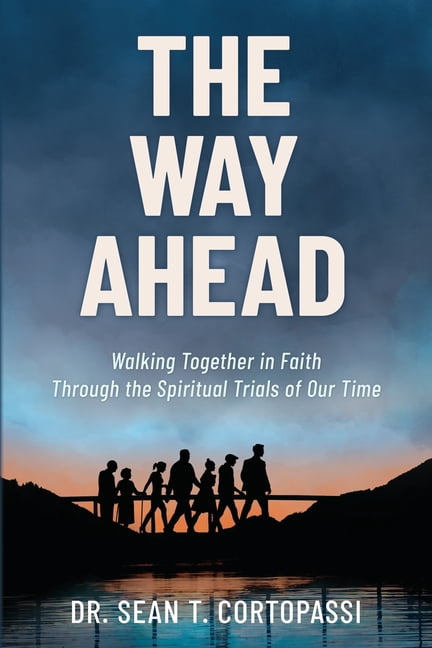 The Way Ahead: Walking Together in Faith Through the Spiritual Trials ...