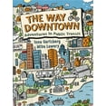 thumbnail image 1 of The Way Downtown (Hardcover), 1 of 1