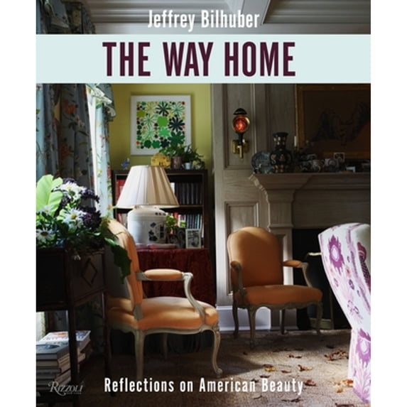 Pre-Owned The Way Home: Reflections on American Beauty (Hardcover) 0847835731 9780847835737