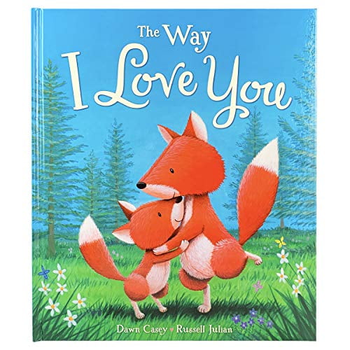 Pre-Owned The Way I Love You Children's Hardcover Picture Book (Valentine's Day, Mother's Day, Father's Day Gifts for Kids) (Hardcover) 1680525476 9781680525472