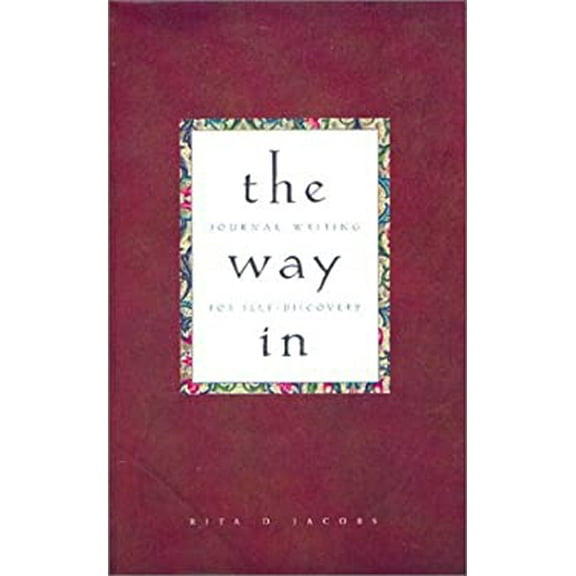 Pre-Owned The Way in: Journal Writing for Self-Discovery (Hardcover) 1584790652 9781584790655