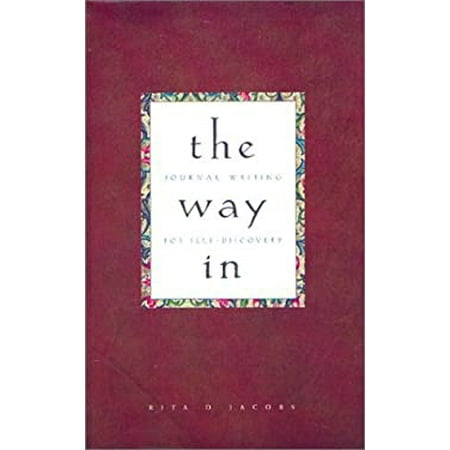 Pre-Owned The Way in: Journal Writing for Self-Discovery (Hardcover) 1584790652 9781584790655