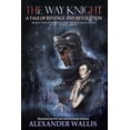 thumbnail image 1 of The Way Knight : A Tale of Revenge and Revolution, 1 of 1