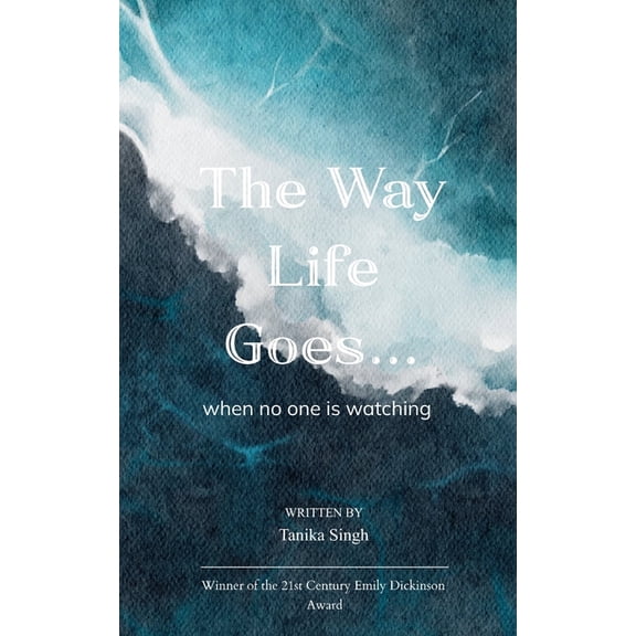 The Way Life Goes... when no one is watching, (Paperback)