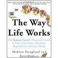 thumbnail image 1 of Pre-Owned The Way Life Works: The Science Lover's Illustrated Guide to How Life Grows, Develops, Reproduces, and Gets Along Paperback, 1 of 1