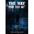 thumbnail image 1 of The Way She Did Me, (Paperback), 1 of 1