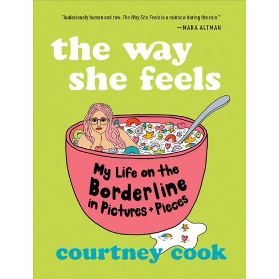 Pre-Owned The Way She Feels: My Life on the Borderline in Pictures and Pieces (Paperback) 1951142594 9781951142599