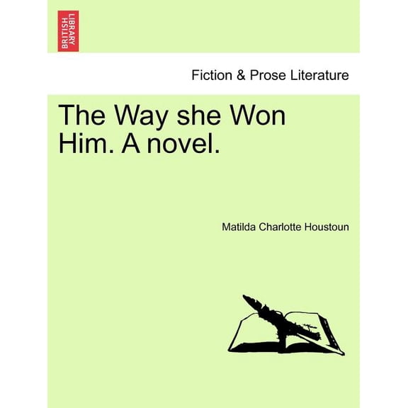 The Way She Won Him. a Novel. (Paperback)