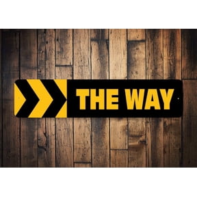 The Way Sign Directional Sign Point Direction Sign Custom Direction Sign Arrow Direction Sign - Size: 16 x 4 Inches