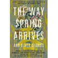 thumbnail image 1 of Pre-Owned The Way Spring Arrives and Other Stories: A Collection of Chinese Science Fiction and Fantasy in Translation from a Visionary Team of Female and Nonbi (Hardcover) 1250768918 9781250768919, 1 of 1