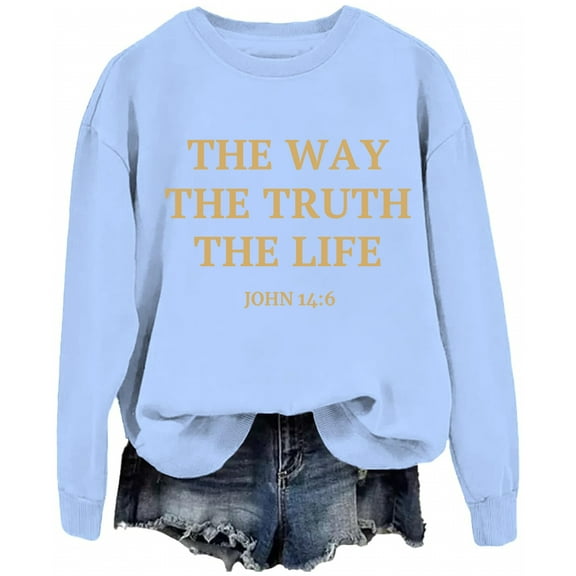The Way The Truth The Life Sweatshirt, Jesus The Way The Truth The Life Sweatshirt, Jesus Sweatshirt