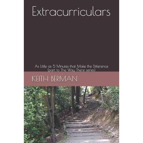 The Way There: Extracurriculars: As Little as 5 Minutes that Make the Difference (part to The Way There series) (Paperback)