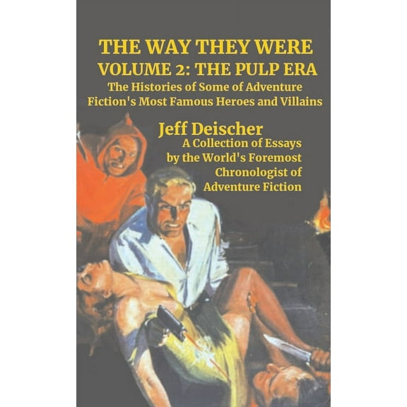 The Way They Were: Volume 2: The Pulp Era (Paperback) by Jeff Deischer