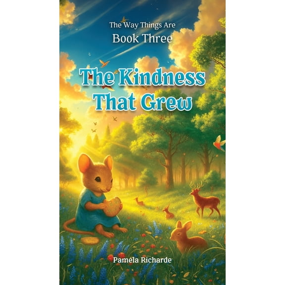 The Way Things Are The Kindness That Grew, (Hardcover)