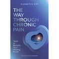 thumbnail image 1 of Pre-Owned The Way Through Chronic Pain: Tools to Reclaim Your Healing Power (Paperback) 099835113X 9780998351131, 1 of 1