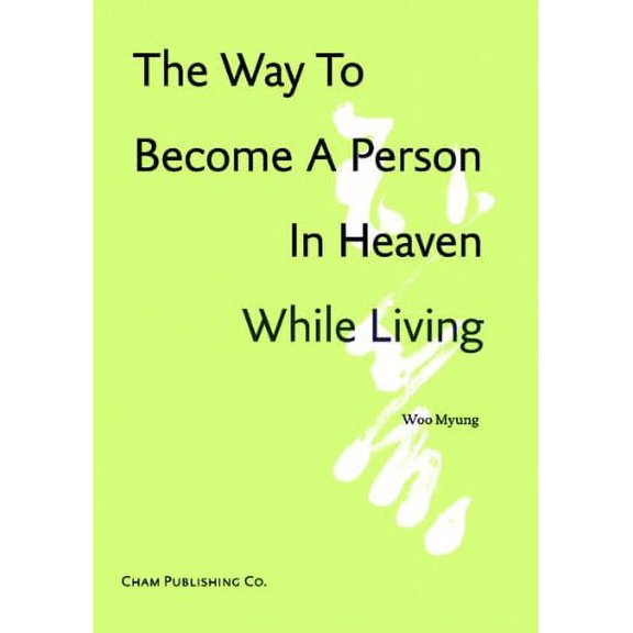 Pre-Owned The Way To Become A Person In Heaven While Living (English Edition) (Paperback) 8987523225 9788987523224