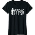 thumbnail image 1 of The Way, Truth, Life - John 14 6 Bible Verse Christian Faith T-Shirt Women Tops, 1 of 3