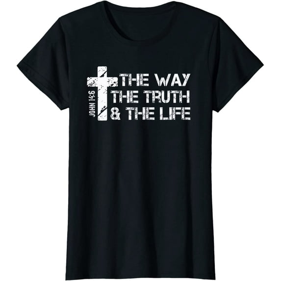 The Way, Truth, Life - John 14 6 Bible Verse Christian Faith T-Shirt Women Tops