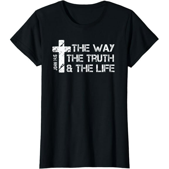 The Way, Truth, Life - John 14 6 Bible Verse Christian Faith T-Shirt