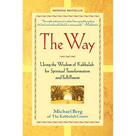 The Way: Using the Wisdom of Kabbalah for Spiritual Transformation and Fulfillment (Paperback)
