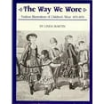 thumbnail image 1 of Pre-Owned The Way We Wore: Fashion Illustrations of Children's Wear, 1870-1970 (Hardcover) 0684156555 9780684156552, 1 of 1