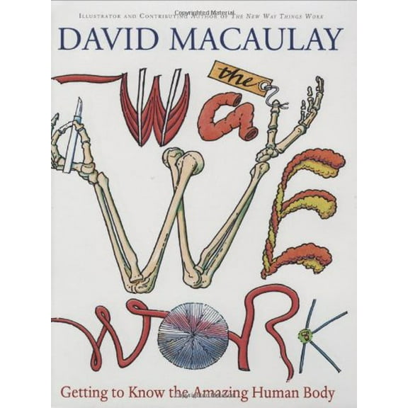Pre-Owned The Way We Work: Getting to Know the Amazing Human Body, 9780618233786, 0618233784, Hardcover, First Edition edition