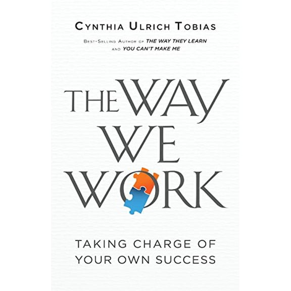 Pre-Owned The Way We Work: Taking Charge of Your Own Success (Paperback) 0996456988 9780996456982