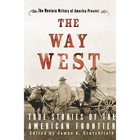 Pre-Owned The Way West: True Stories of the American Frontier Paperback
