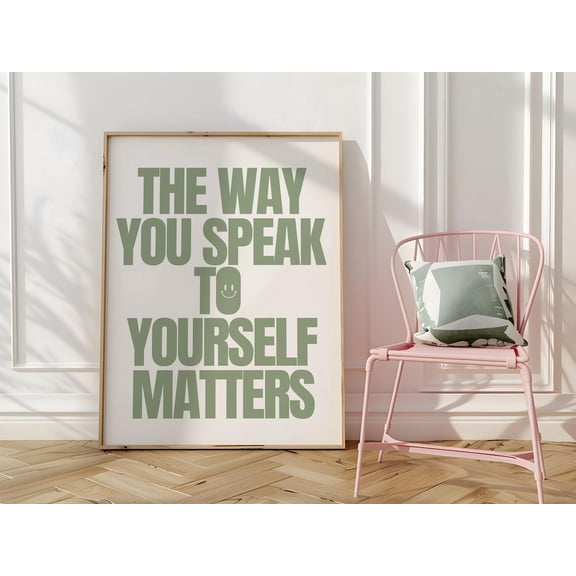 The Way You Speak To Yourself Matters Poster Sage Green Therapy Classroom Affirmation Self Love Art, Unframed Size 12x18