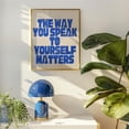 thumbnail image 1 of The Way You Speak To Yourself Matters Self Love Therapy Poster, Unframed Size 24x36, 1 of 4