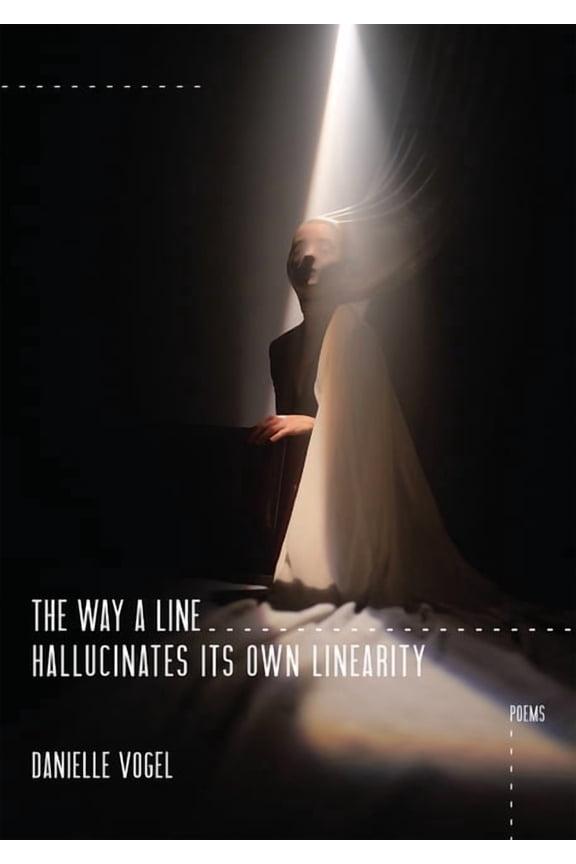 The Way a Line Hallucinates Its Own Linearity, (Paperback)