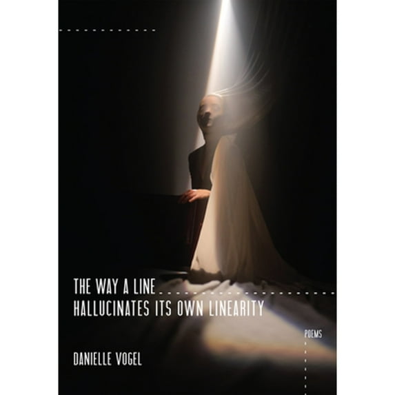 Pre-Owned The Way a Line Hallucinates Its Own Linearity (Paperback)
