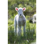The Way it Was A Great-grandmother's Stories of Growing up on the Farm, Paperback