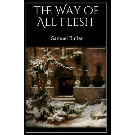 The Way of All Flesh Illustrated (Paperback)
