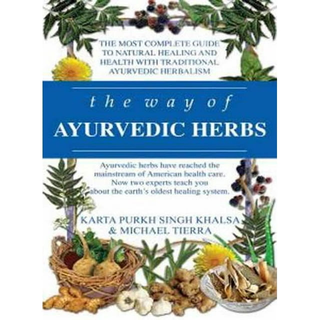 The Way of Ayurvedic Herbs : A Contemporary Introduction and Useful Manual for the World's Oldest Healing System (Paperback)